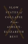 Slow States of Collapse: Poems