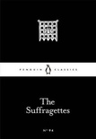 The Suffragettes (Little Black Classics, #96)